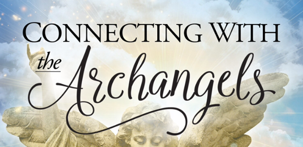 Connectiong with the Archangels